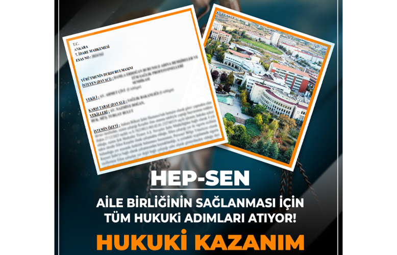 HEP-SEN AİLE BİRLİĞİNİN SAĞLANMASI İÇİN TÜM HUKUKSAL ADIMLARI ATIYOR